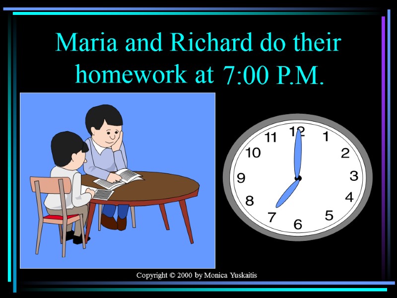 Copyright © 2000 by Monica Yuskaitis Maria and Richard do their   